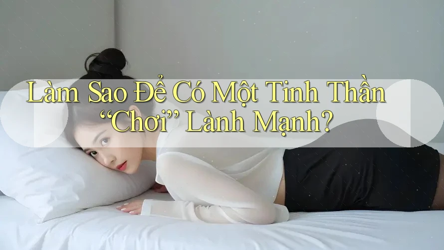Làm Sao Để Có Một Tinh Thần “Chơi” Lành Mạnh?