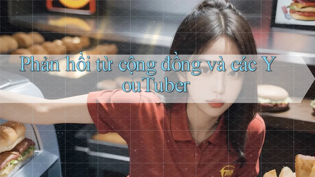 Phản hồi từ cộng đồng và các YouTuber Phản hồi từ cộng đồng và các YouTuber