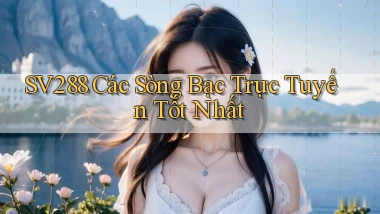 sv288  các sòng bạc trực tuyến tốt nhất