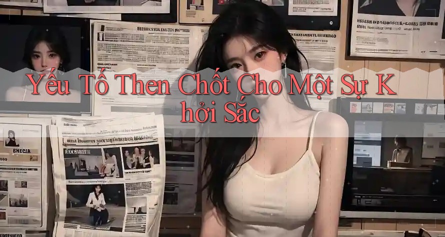 Yếu Tố Then Chốt Cho Một Sự Khởi Sắc Yếu Tố Then Chốt Cho Một Sự Khởi Sắc